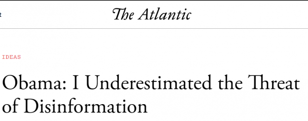 FOrmer President Barack Obama admitted in an interview with The Atlantic that he underestimated disinformation